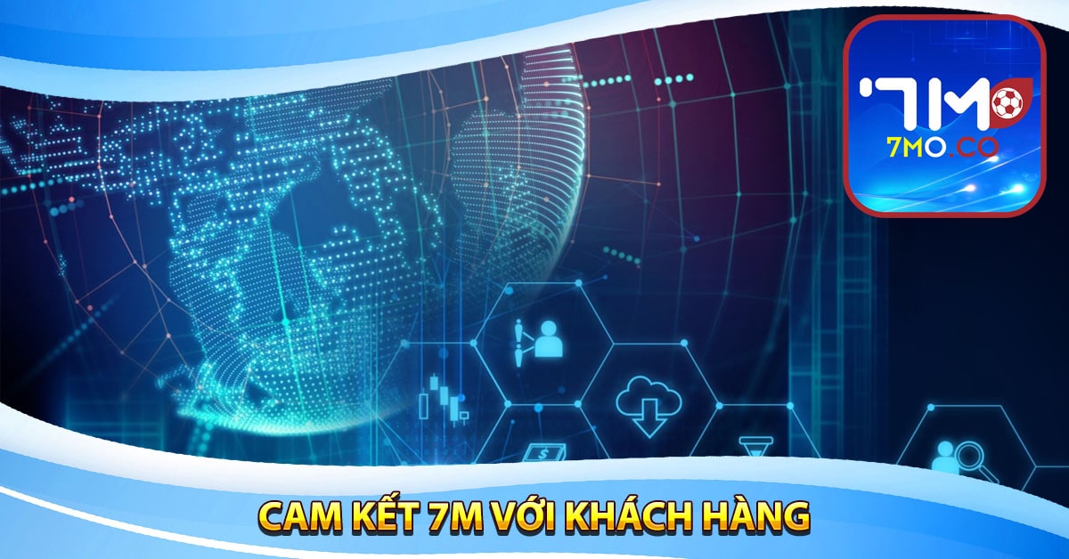 Cam kết 7M với khách hàng