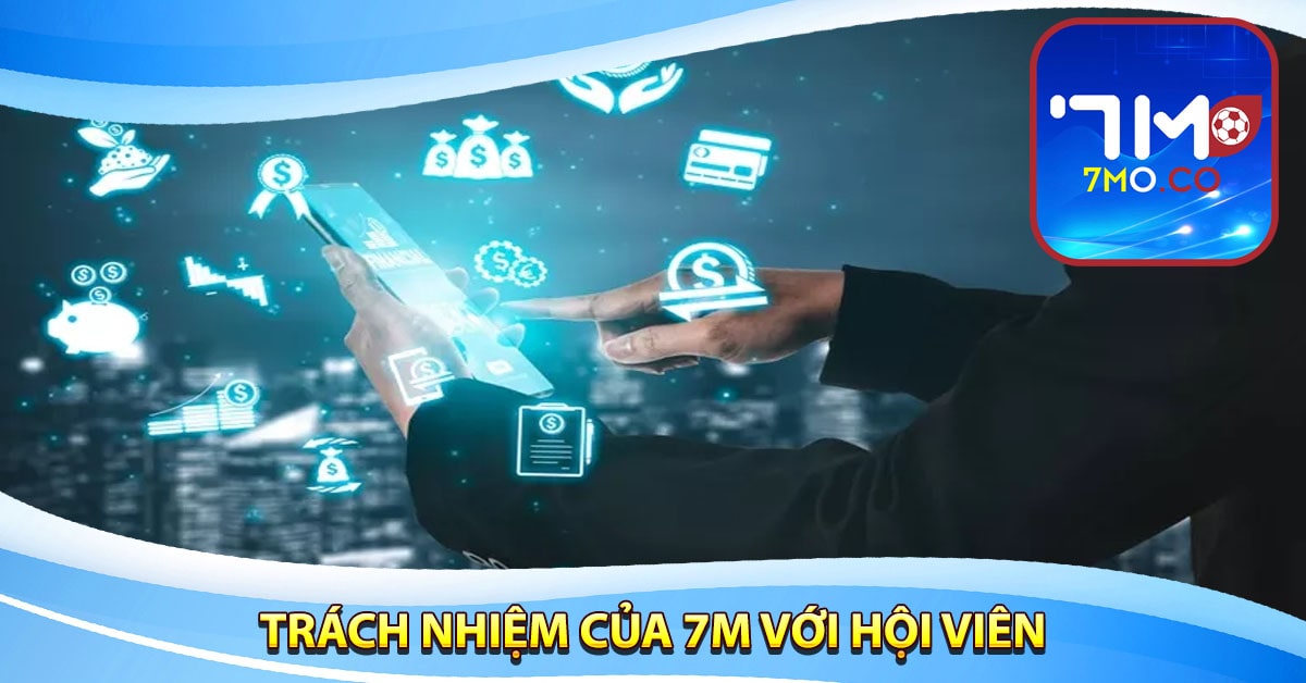 Trách nhiệm của 7M với hội viên