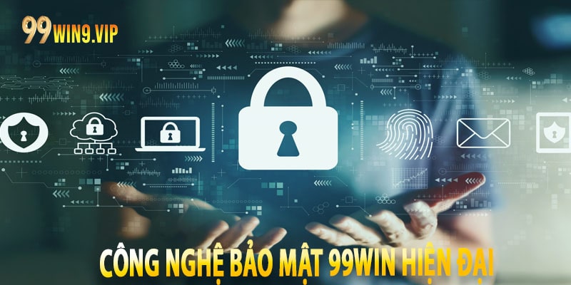 Công nghệ bảo mật 99win hiện đại
