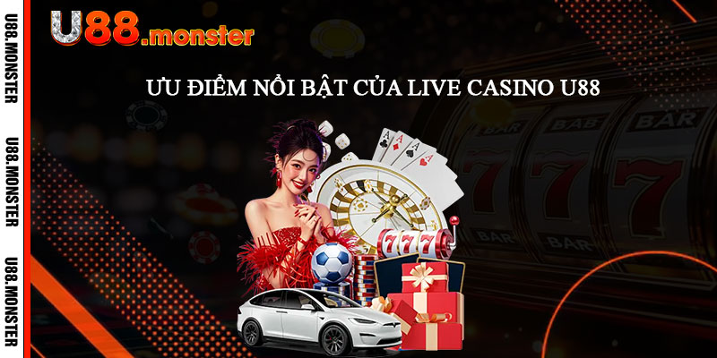 Uu-diem-noi-bat-cua-live-casino-U88